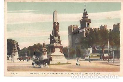 Postales: ANTIGUA POSTAL 93 LL BARCELONA ENTRADA AL PARQUE MUSEO ARQUEOLOGICO