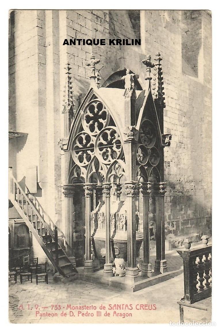 Postales: MONASTERIO SANTAS CREUS N&ordm; 733 PANTEON PEDRO III DE ARAGON / EDICION A.T.V. / SIN FRANQUEAR