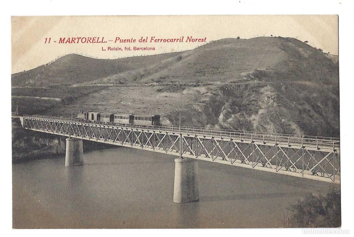 Postales: MARTORELL.- N&ordm; 11, PUENTE DEL FERROCARRIL NOREST. ROISIN. SIN CIRCULAR