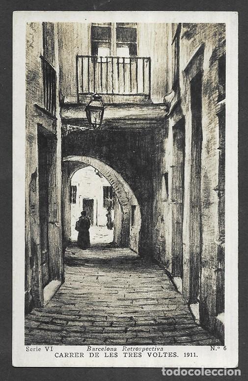 Postales: Postal. Barcelona Retrospectiva Serie VI N&ordm; 6 Carrer de les Tres Voltes. 1911 Mill&agrave; 1929