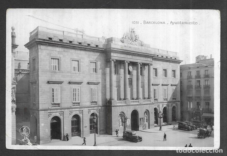 Postales: Postal. Barcelona 1031 - Ayuntamiento. Ediciones &rdquo;Unique&rdquo; 1930