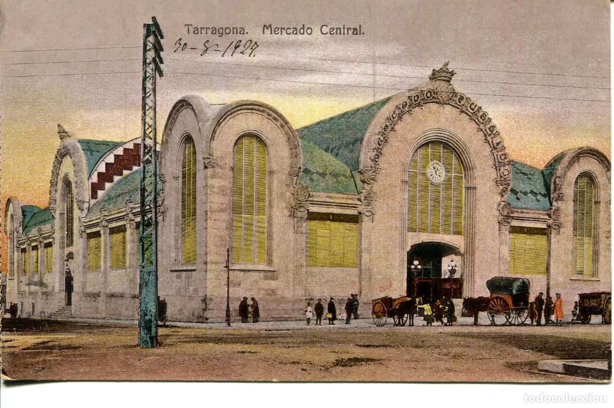 Cartes Postales: TARRAGONA- MERCADO CENTRAL-MODERNISMO