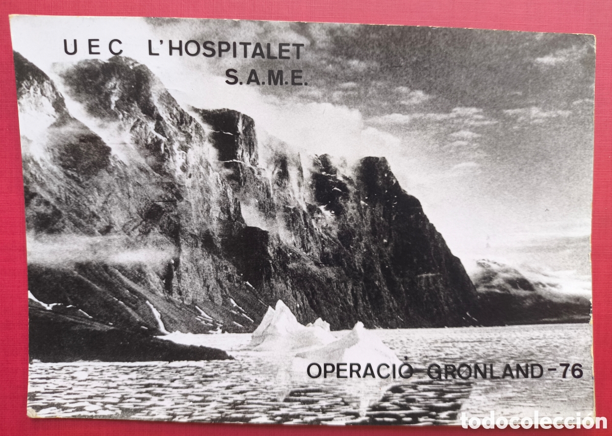 Postales: EXPEDICI&Oacute; OPERACI&Oacute; GR&Ouml;NLAND UEC L'HOSPITALET POSTAL SIGNADA GRUP EXPEDICIONARI 1976