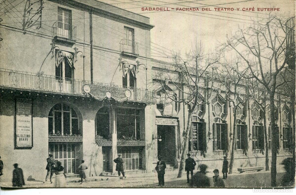 Postales: SABADELL-FACHADA TEATRO-CAF&Eacute; EUTERPE -MODERNISTA-Y CENTRE DE DEPENDENTS DE COMERC