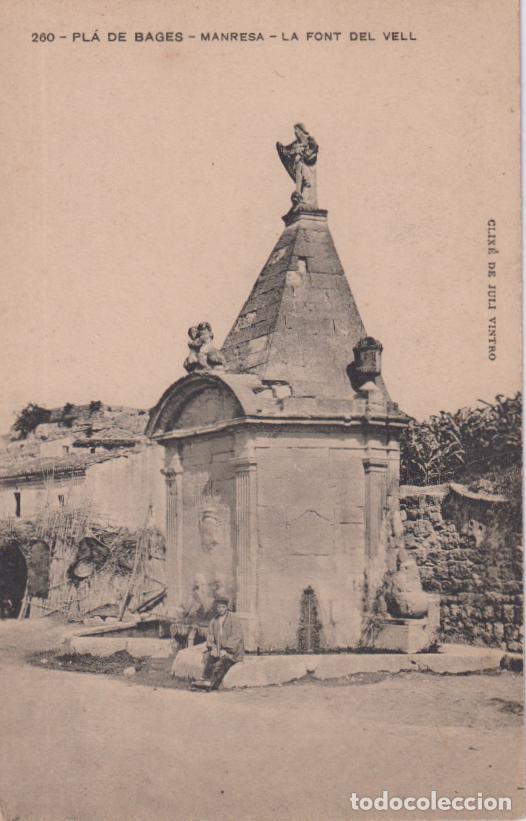 Postales: PLA DE BAGES, MANRESA, LA FONT DEL VELL - CLIX&Eacute; DE JULI VINTR&Oacute; - APEC N&ordm;260 - S/C