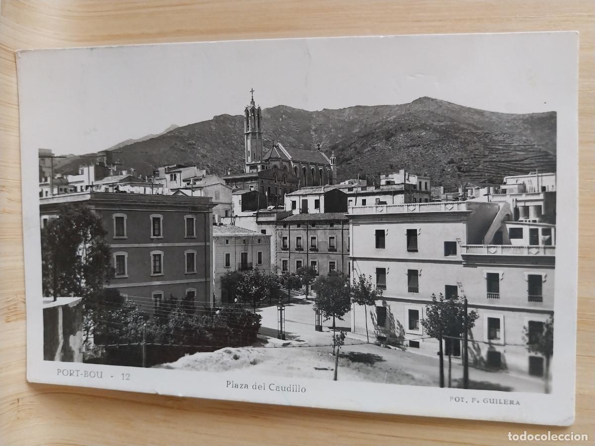 Postales: PORT BOU PLAZA CAUDILLO ED FOT GUILERA 12 SC ORIGINAL CIRCULADA A&Ntilde;O 1952