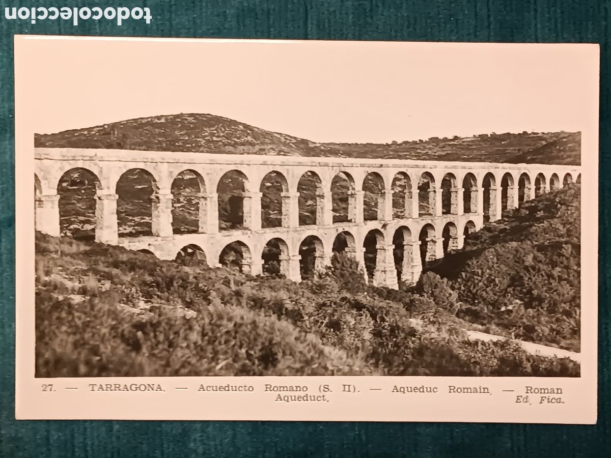 Postales: 27 TARRAGONA. Acueducto Romano (S. II)