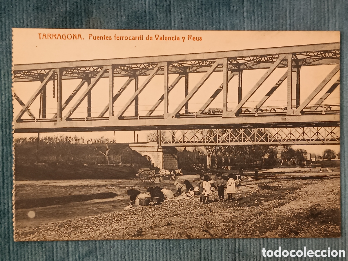 Postales: TARRAGONA. Puentes ferrocarril de Valencia y Reus