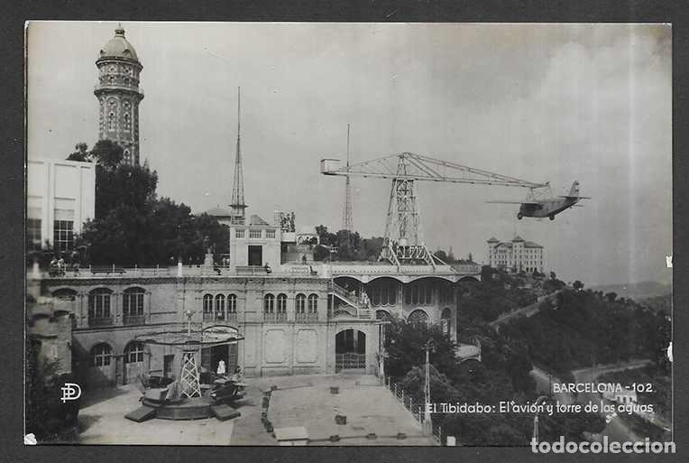 Postales: Postal. Barcelona 102 El Tibidabo: El avi&oacute;n y torre de las aguas . Pablo D&uuml;mmatzen 1940/1950