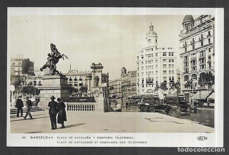 Postales: Postal. Barcelona -46 - Plaza de Catalu&ntilde;a y compa&ntilde;&iacute;a telefonica. Guilera.