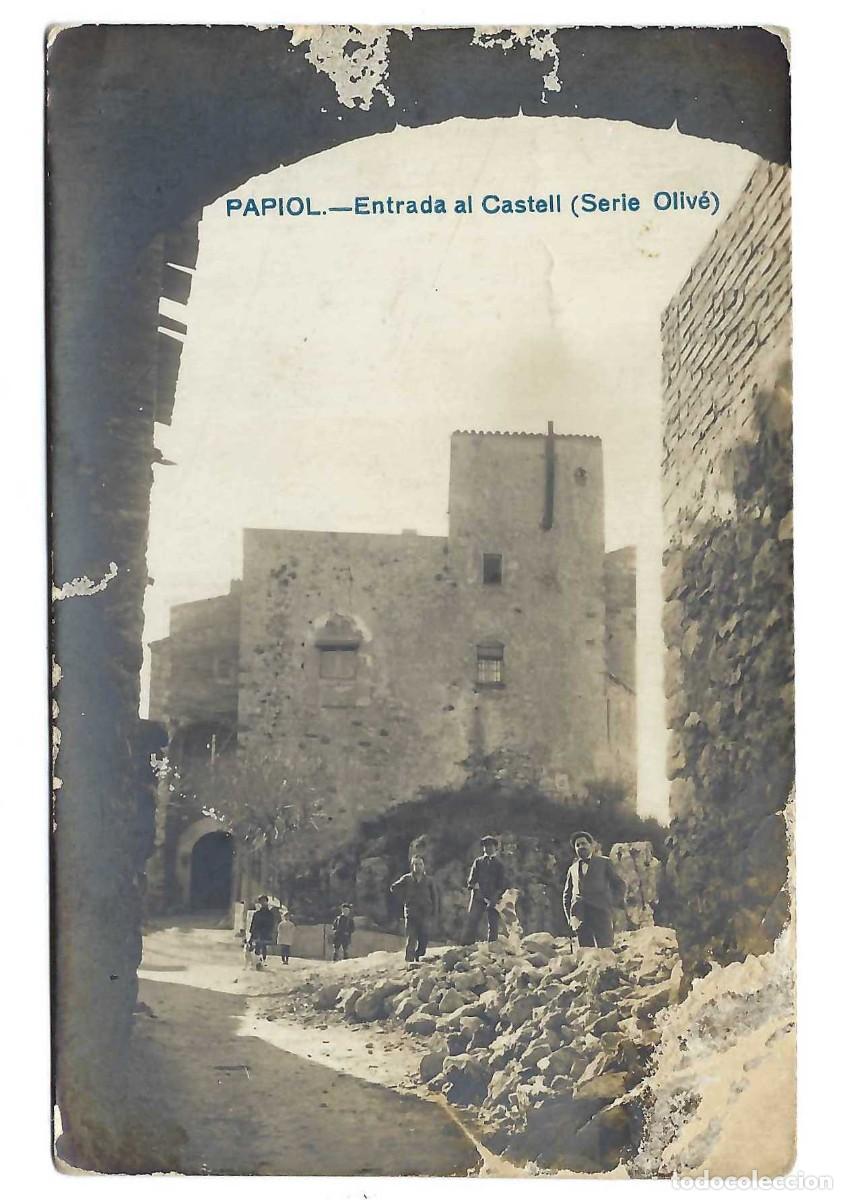 Postales: PAPIOL.- ENTRADA AL CASTELL. SERIE OLIV&Eacute;. ESCRITA. 1943. RARA