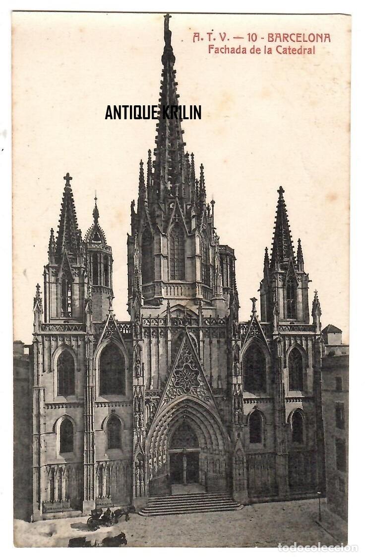 Postales: BARCELONA N&ordm; 10 FACHADA DE LA CATEDRAL / EDICION A.T.V. / SIN FRANQUEAR
