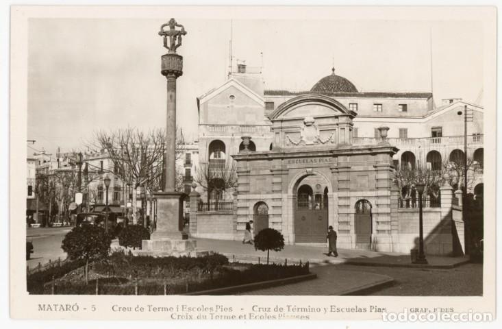 Postales: a11349 Mataro Creu De Terme I Escoles Pies Fides N&ordm;5 sc fotografica
