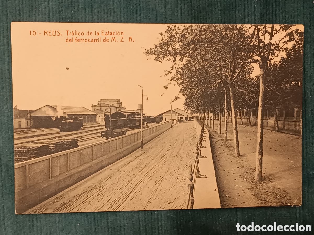 Postales: 10 REUS. Tr&aacute;fico de la Estaci&oacute;n del ferrocarril de M.Z.A.