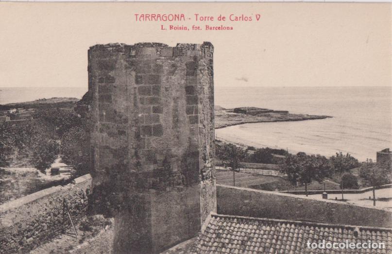 Postales: TARRAGONA, TORRE DE CARLOS V &ndash; L.ROISIN, FOT. - S/C