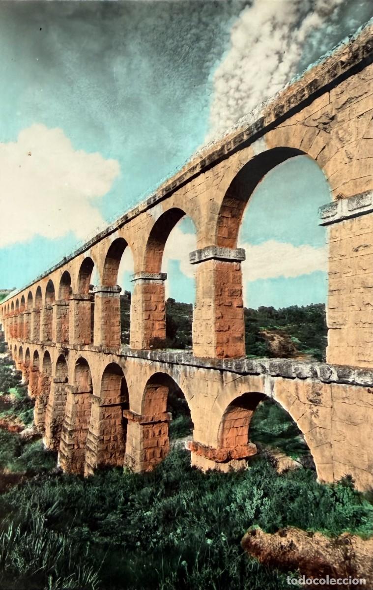 Postales: ANTIGUA POSTAL TARRAGONA 33 ACUEDUCTO ROMANO (S.II) - R.SEG&Uacute; (CASA CHINCHILLA) - COLOREADA A MANO