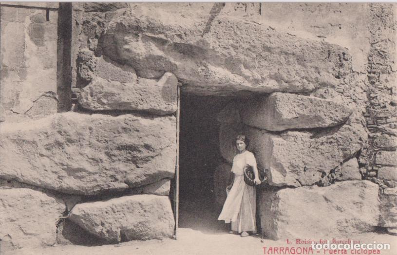 Postales: TARRAGONA, PUERTA CICL&Oacute;PEA &ndash; L.ROISIN, FOT. N&ordm;1 R.GABRIEL GIBERT &ndash; S/C