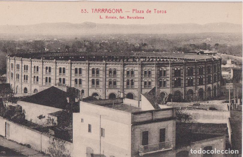 Postales: TARRAGONA, PLAZA DE TOROS &ndash; L.ROISIN, FOT. N&ordm;83 R.GABRIEL GIBERT &ndash; S/C