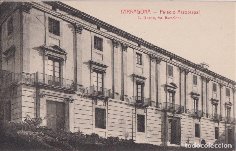 Postales: TARRAGONA, PALACIO ARZOBISPAL &ndash; L.ROISIN, FOT. R.GABRIEL GIBERT &ndash; S/C