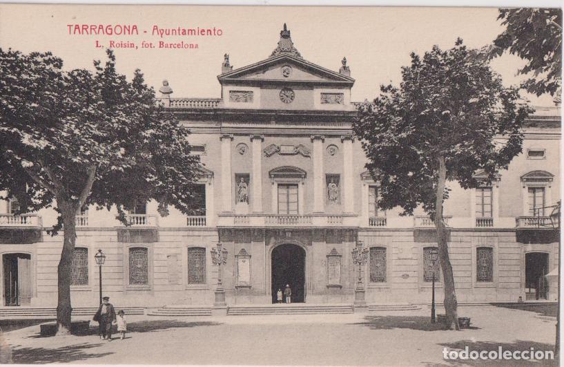 Postales: TARRAGONA, AYUNTAMIENTO &ndash; L.ROISIN, FOT. R.GABRIEL GIBERT &ndash; S/C