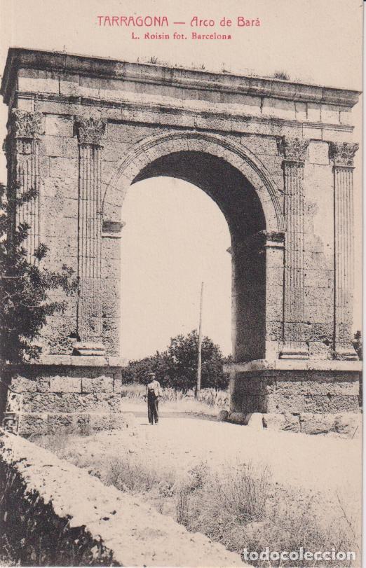 Postales: TARRAGONA, ARCO DE BAR&Agrave; &ndash; L.ROISIN, FOT. R.GABRIEL GIBERT &ndash; S/C