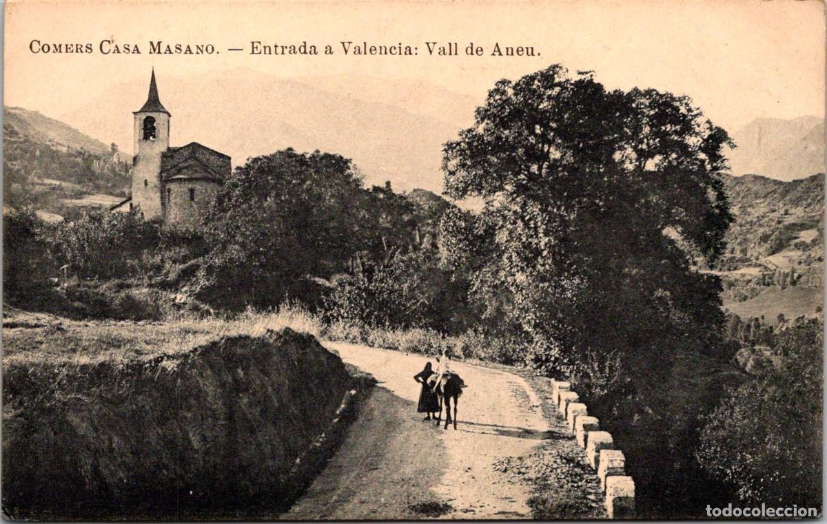 Postales: Vall de Aneu - Entrada a Valencia - Fototipia J. Roig - Comers Casa Masano - 140x88mm