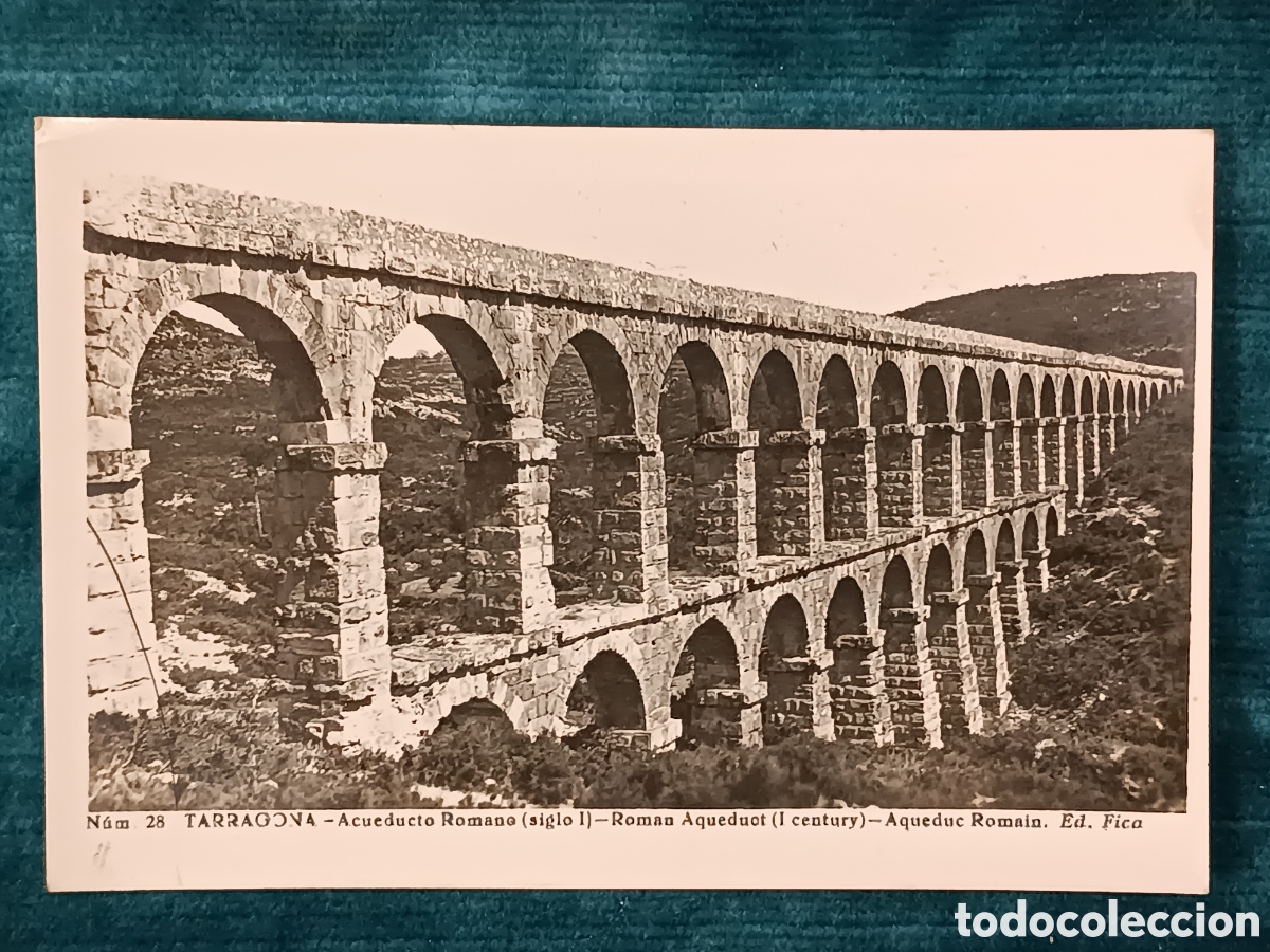 Postales: N&uacute;m. 28. TARRAGONA. Acueducto Romano (siglo I)