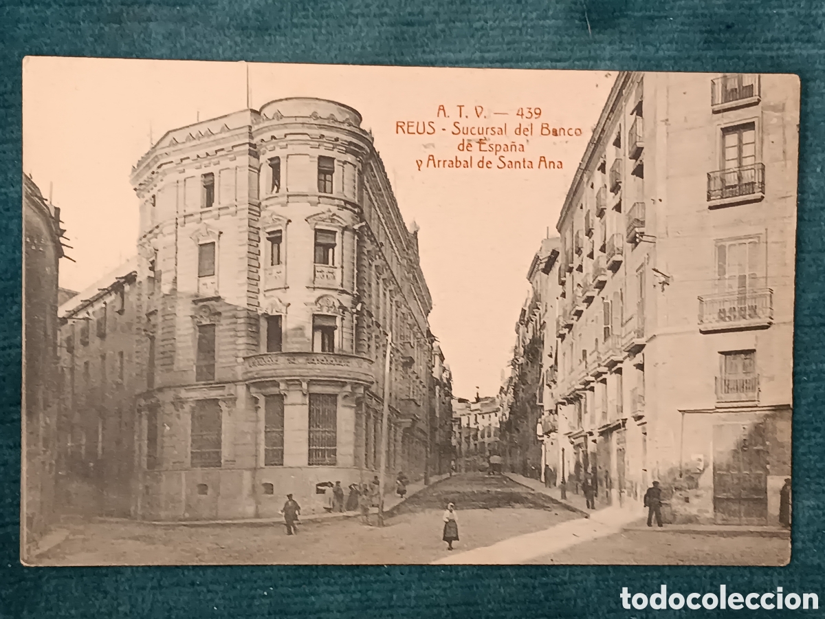 Postales: A.T.V. 439 REUS. Sucursal del Banco de Espa&ntilde;a y Arrabal de Santa Ana