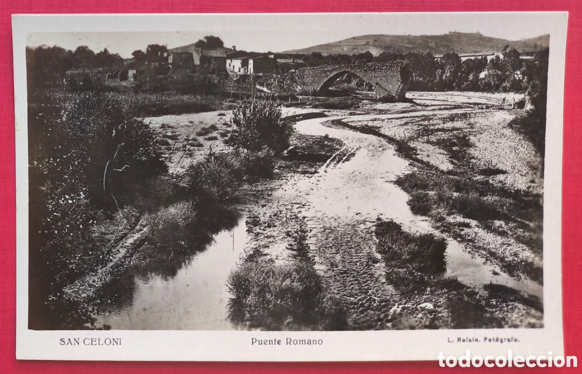 Postales: SANT CELONI PONT ROM&Agrave; POSTAL FOTOGR&Aacute;FICA FOT&Oacute;GRAFO ROISIN BARCELONA C. 1940