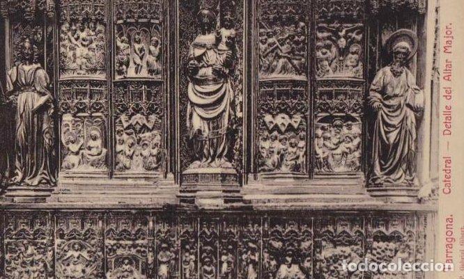 Postales: TARRAGONA. CATEDRAL - DETALLE ALTAR MAJOR. P. GABRIEL GIBERT. 1916