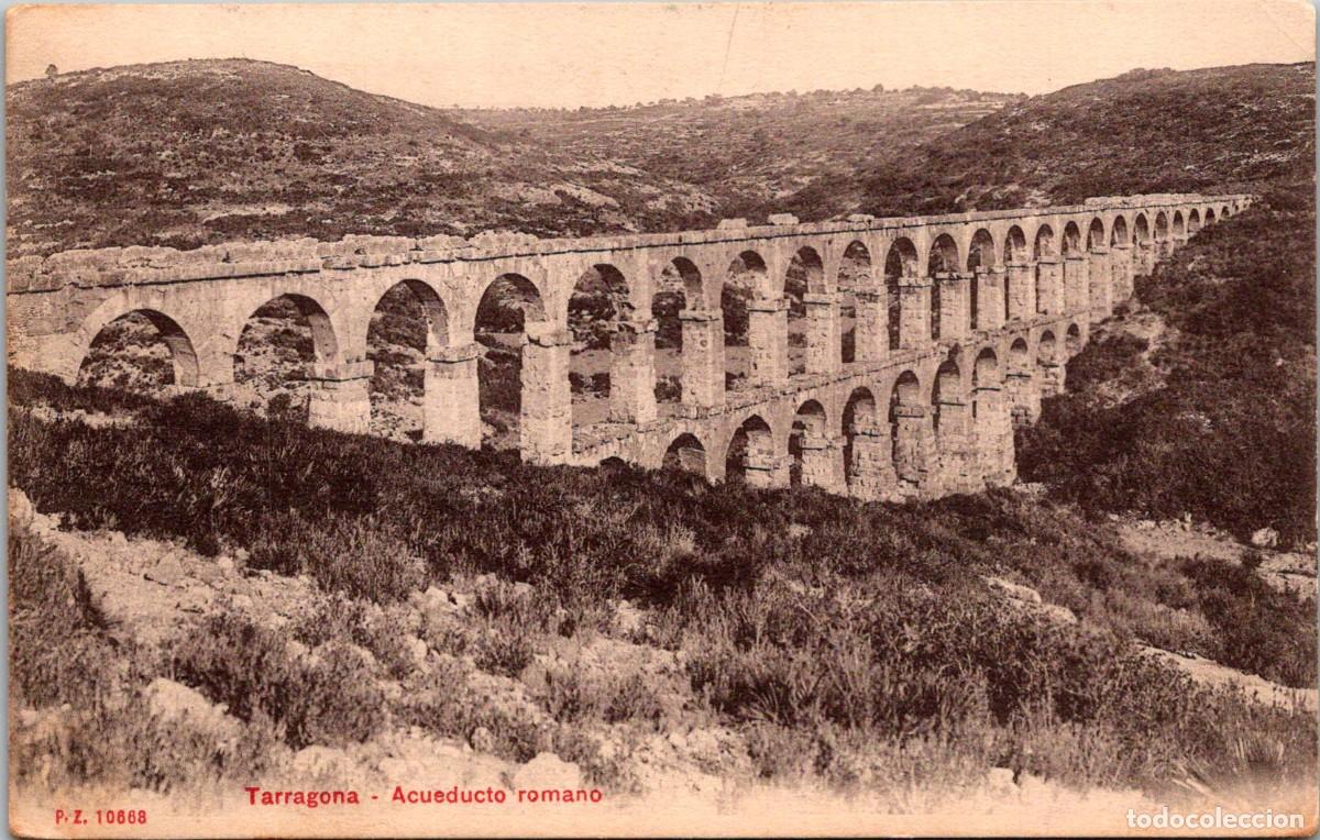 Postales: Tarragona - Acueducto Romano - P. Z. 10668 - 140x89mm