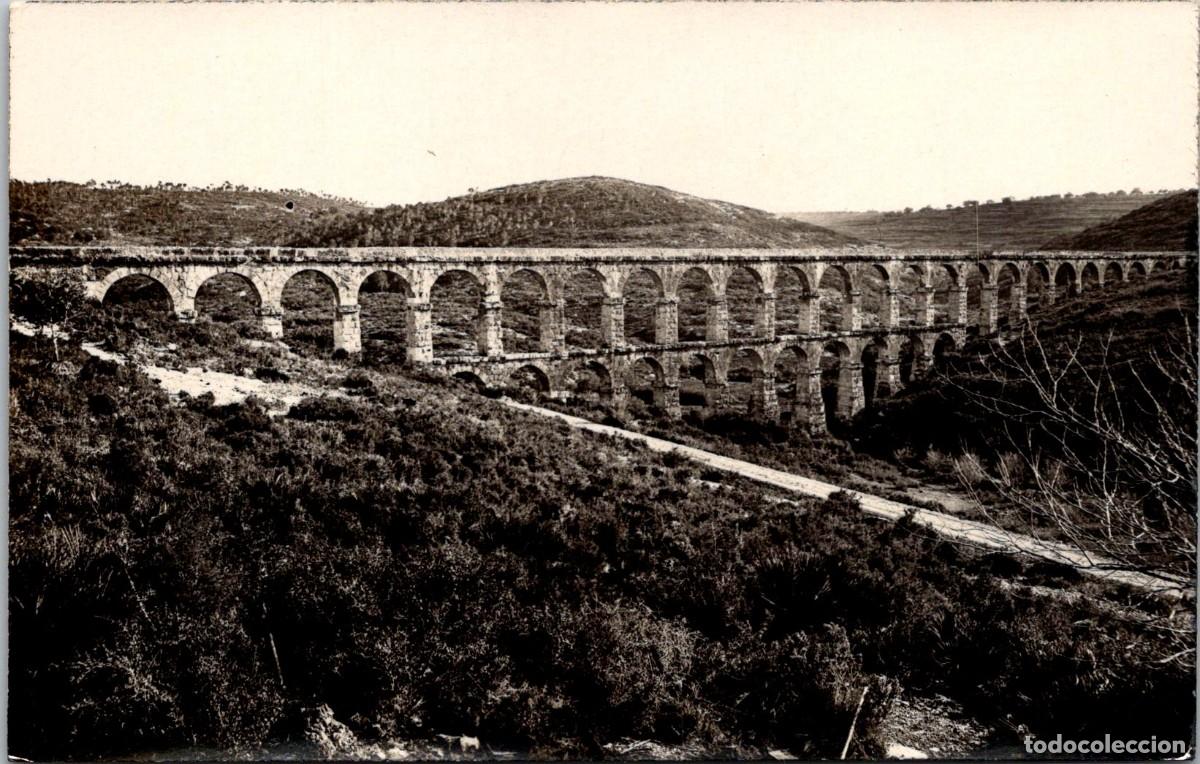 Postales: Tarragona - Acueducto Romano - Fotogr&aacute;fica - Chinchilla - Sello Goma Tinta Azul - 138x88mm