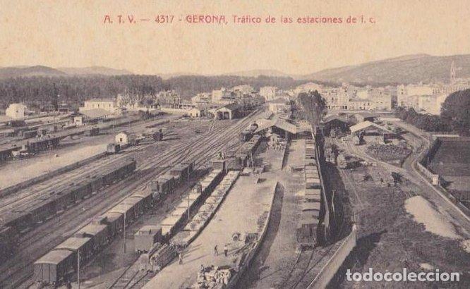 Postales: A.T.V. - 4317 - GERONA. TR&Aacute;FICO DE LAS ESTACIONES DE F.C. ED. ANGEL TOLDR&Aacute; VIAZO. FERROCARRIL, TREN