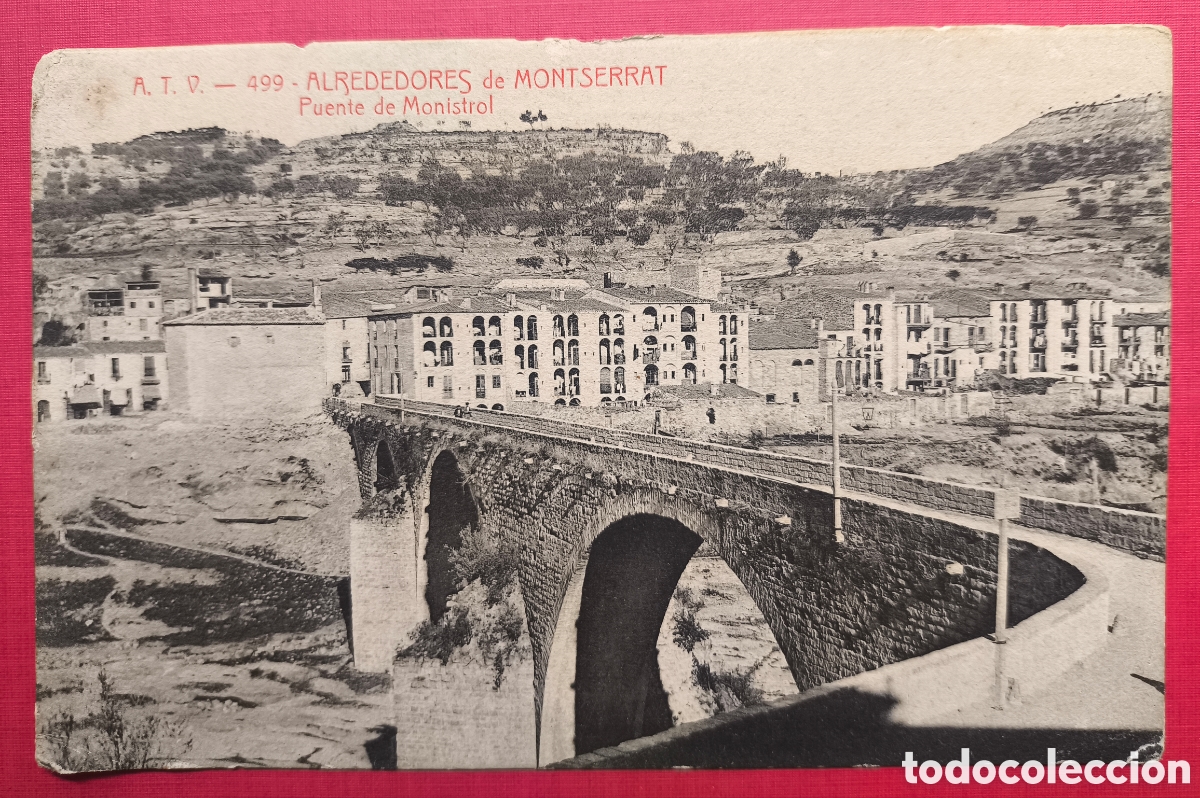 Postales: MONISTROL DE MONTSERRAT PONT POSTAL FOTOTIPIA A.T.V. PUBLICIDAD HIJOS DE JOS&Eacute; RECORT C. 1915