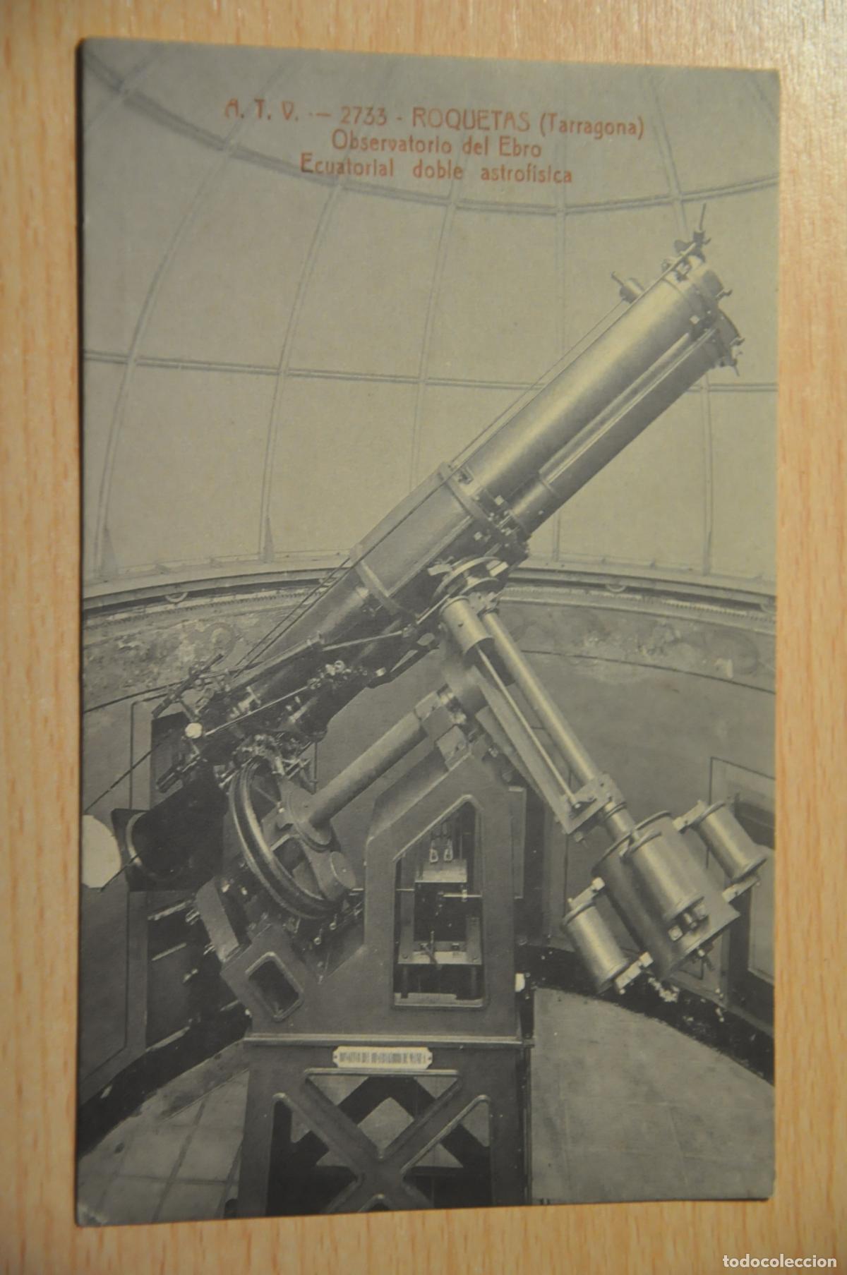 Cartes Postales: postal roquetas (tarragona), observatorio del ebro, ecuatorial doble astrofisica atv 2733