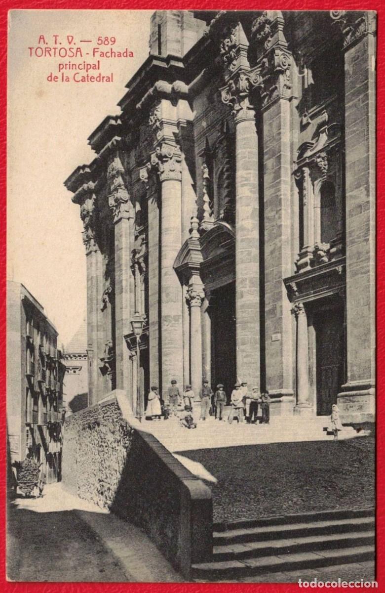 Postales: TORTOSA FACHADA PRINCIPAL DE LA CATEDRAL - 589 - A.T.V. Ed. Angel Toldr&aacute; Viazo