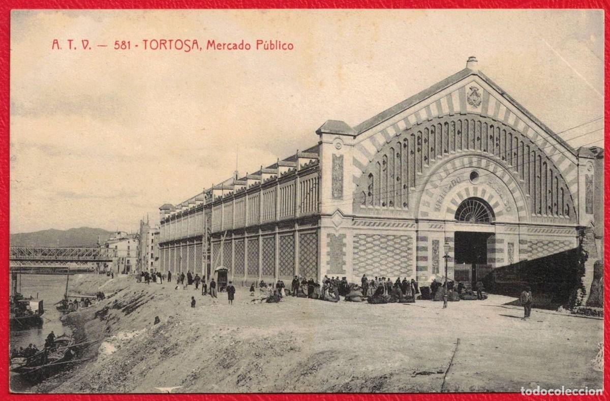 Postales: TORTOSA MERCADO PUBLICO - 581 - A.T.V. Ed. Angel Toldr&aacute; Viazo
