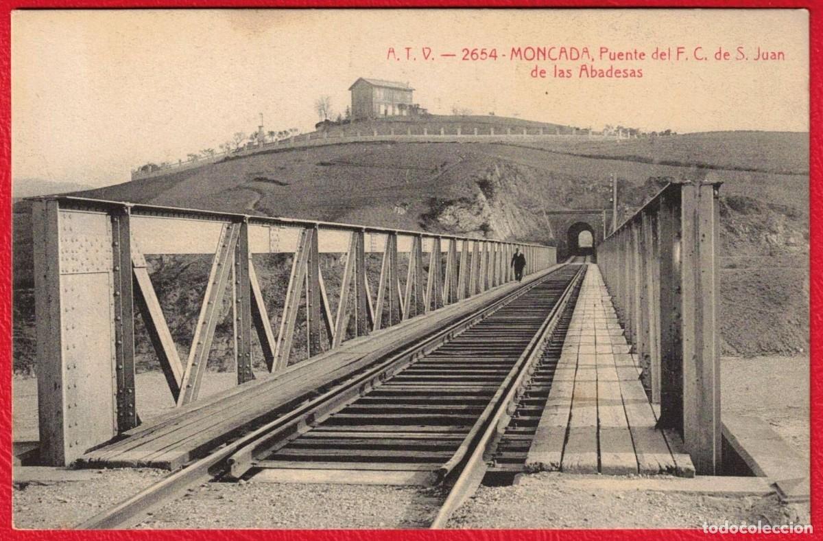 Cartes Postales: MONCADA - PUENTE DEL F.C. DE S. JUAN DE LAS ABADESAS - 2654 - A.T.V. Ed. Angel Toldr&aacute; Viazo