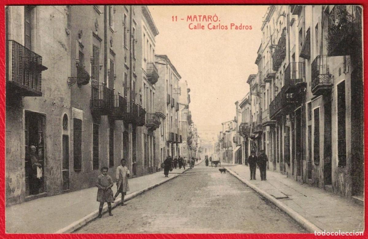 Postales: MATAR&Oacute; - CALLE CARLOS PADROS - 11 - FOTOTIPIA THOMAS