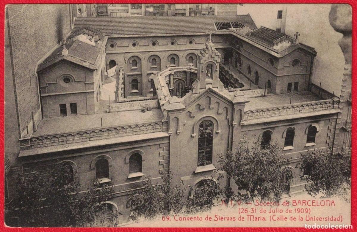 Postales: SUCESOS DE BARCELONA SEMANA TRAGICA 26-31 JULIO 1909 CONVENTO DE SIERVAS DE MARIA
