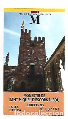 Postales: TICKET DE ENTRADA AL MONESTIR DE SANT MIQUEL D&acute;ESCORNALBOU.- RIUDECANYES / TARRAGONA