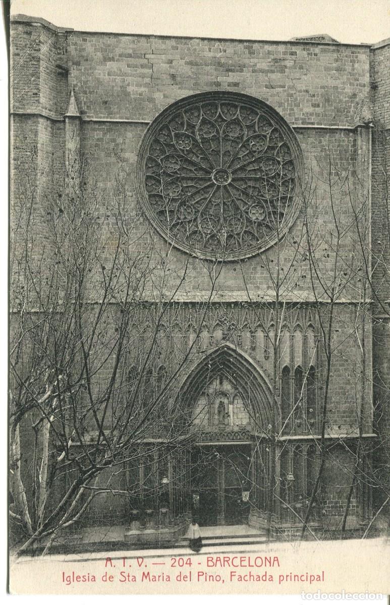 Postales: BARCELONA- IGLESIA DE SANTA MAR&Iacute;A DEL PINO. FACHADA PRINCIPAL- A T V 204