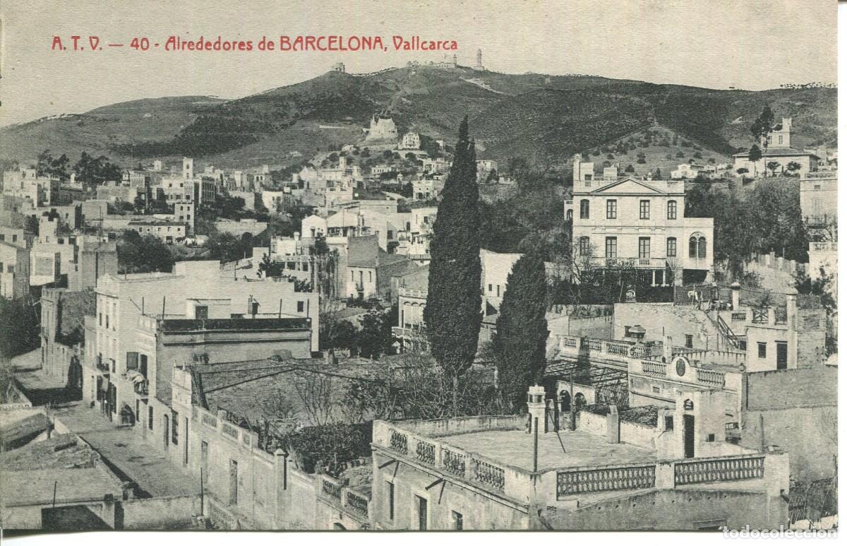 Postais: BARCELONA- A T V 40 - VALLCARCA ALREDEDORES DE BARCELONA