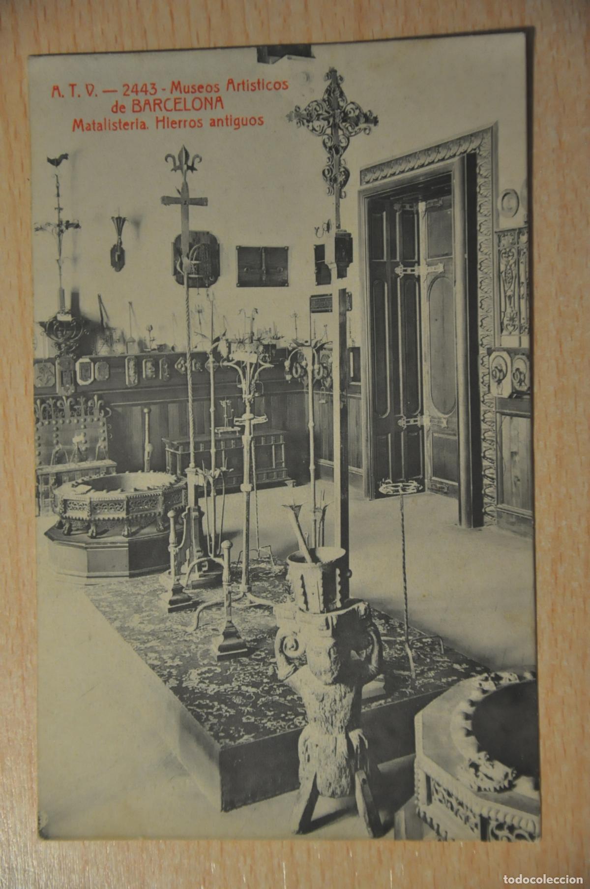 Postales: postal museos artisticos de barcelona, matalisteria hierros antiguos, atv 2443