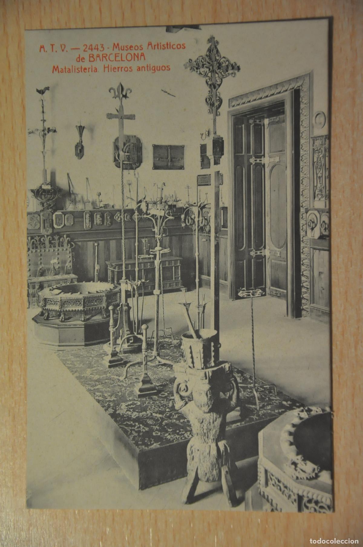 Postales: postal museos artisticos de barcelona, matalisteria hierros antiguos, atv 2443