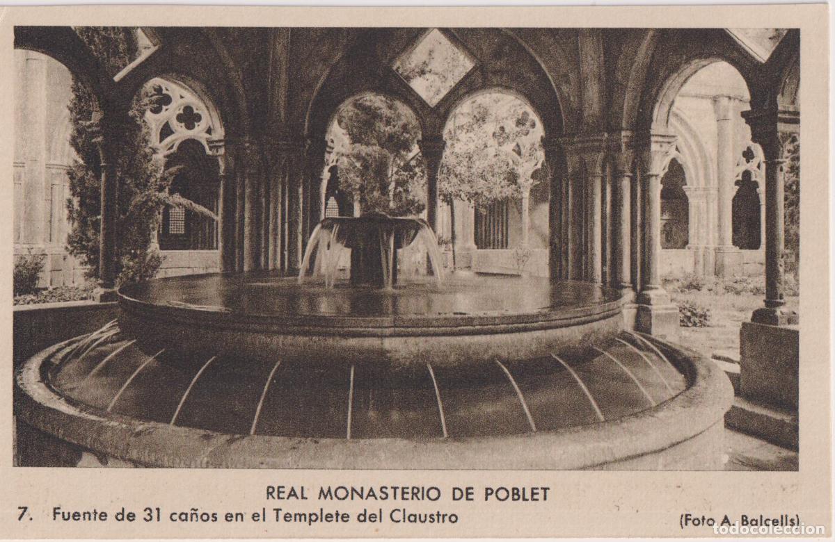 Postales: REAL MONASTERIO DE POBLET, FUENTE DE 31 CA&Ntilde;OS EN EL TEMPLETE &ndash; FOTO A.BALCELLS N&ordm;7 &ndash; S/C