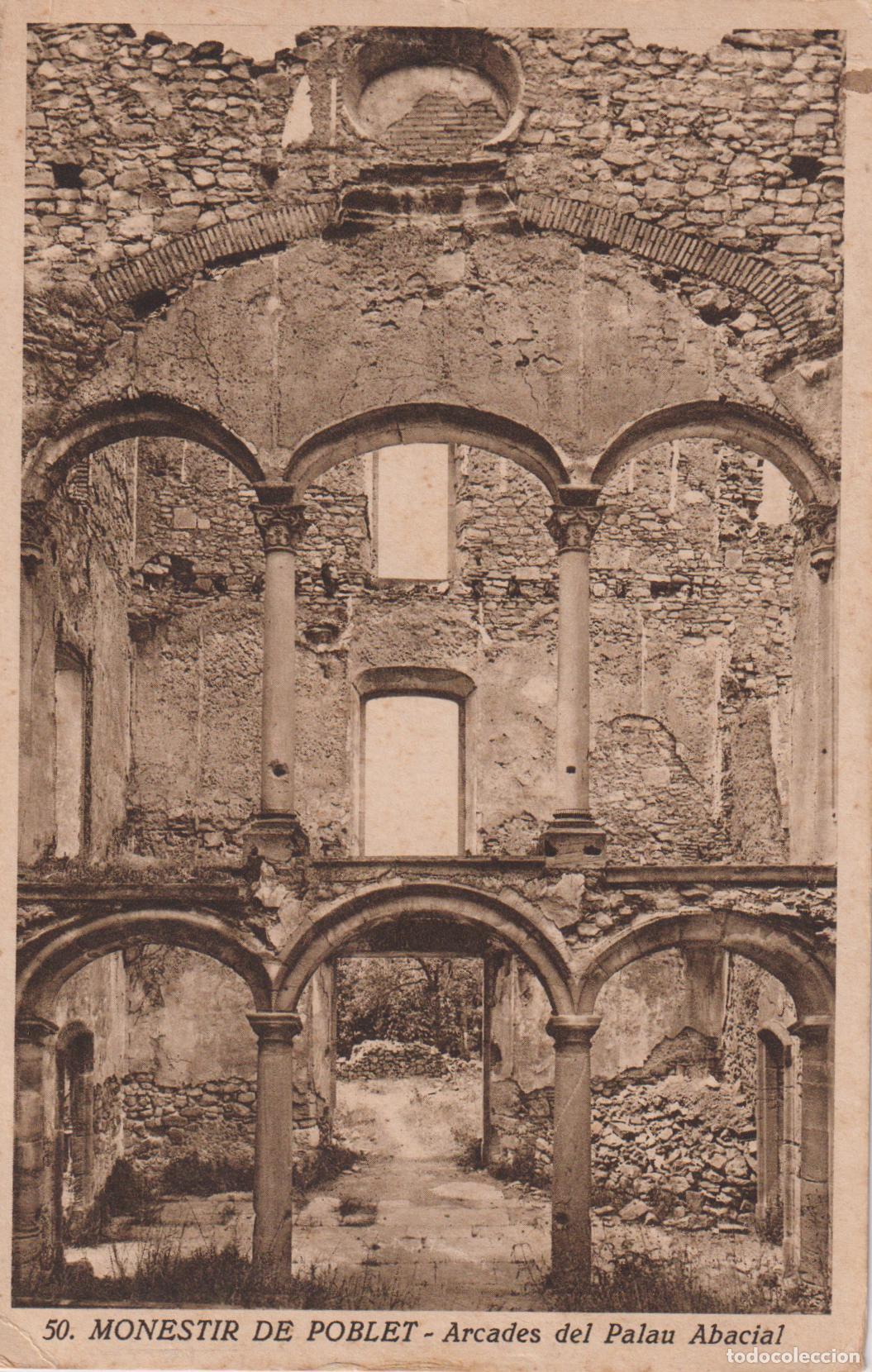 Postales: MONESTIR DE POBLET, ARCADES DEL PALAU ABACIAL &ndash; CLIX&Eacute; J.ARTIGUES N&ordm;50 &ndash; ESCRITA 1935