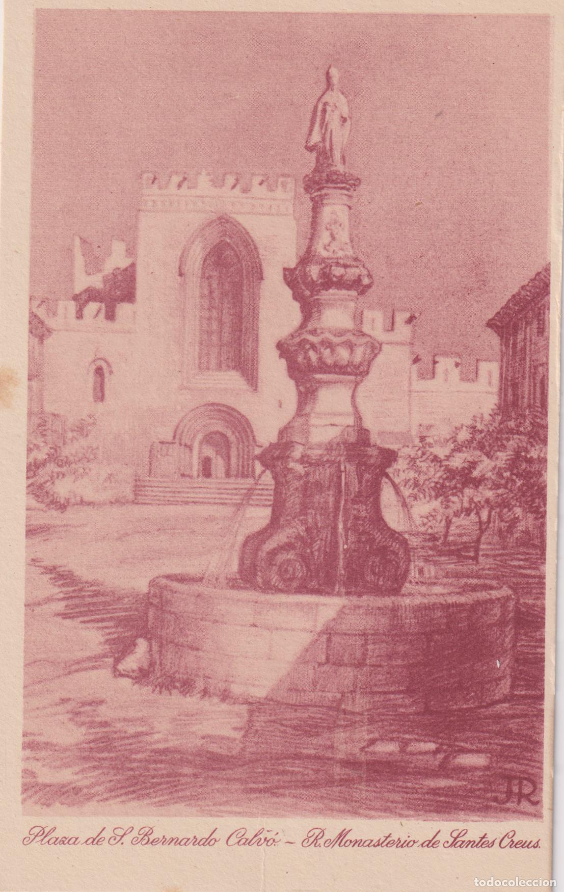 Postales: REAL MONASTERIO DE SANTES CREUS - PLAZA DE S.BERNARDO CALV&Oacute; - ILUSTRADOR JR - S/C
