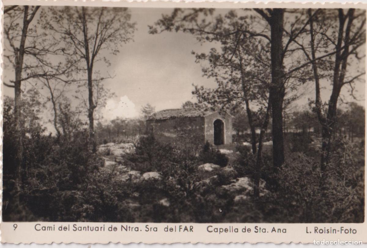 Postales: CAMI DEL SANTUARI DE NTRA.SRA.DEL FAR - CAPELLA DE STA.ANA - L.ROISIN FOTO N&ordm;9 - S/C