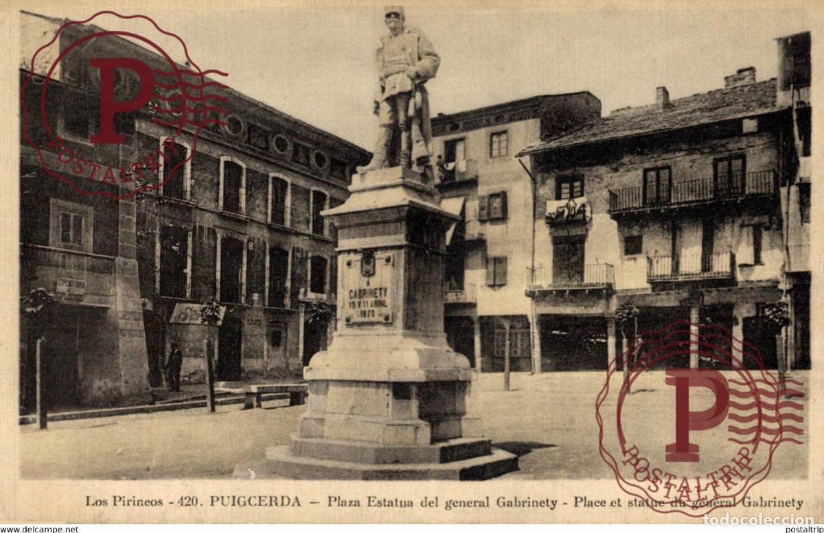 Postales: LOS PIRINEOS PUIGCERDA PLAZA ESTATUA DEL GENERAL GABRINETY CATALU&Ntilde;A GIRONA GERONA ESPA&Ntilde;A ESPAGNE